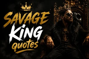 Savage King Quotes